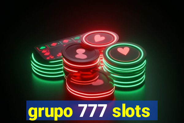 grupo 777 slots